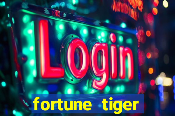 fortune tiger minimo 1 real